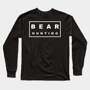 BEAR HUNTING Long Sleeve T-Shirt